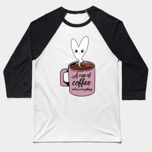 A cup of coffee solves everything illustration Baseball T-Shirt